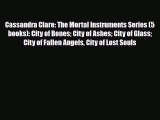 Read ‪Cassandra Clare: The Mortal Instruments Series (5 books): City of Bones City of Ashes