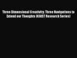 [PDF] Three Dimensional Creativity: Three Navigations to Extend our Thoughts (KAIST Research