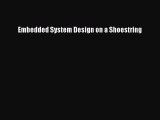 Read Embedded System Design on a Shoestring Ebook Free