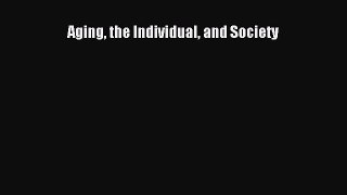 Download Aging the Individual and Society PDF Free