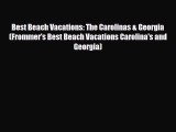 PDF Best Beach Vacations: The Carolinas & Georgia (Frommer's Best Beach Vacations Carolina's