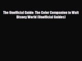 PDF The Unofficial Guide: The Color Companion to Walt Disney World (Unofficial Guides) Free