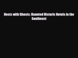Download Hosts with Ghosts: Haunted Historic Hotels in the Southeast PDF Book Free