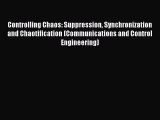 [PDF] Controlling Chaos: Suppression Synchronization and Chaotification (Communications and