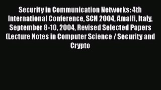 Read Security in Communication Networks: 4th International Conference SCN 2004 Amalfi Italy