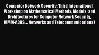 Download Computer Network Security: Third International Workshop on Mathematical Methods Models