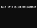 [PDF] Zukunft der Arbeit in Industrie 4.0 (German Edition) [Download] Online