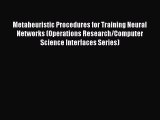 Read Metaheuristic Procedures for Training Neural Networks (Operations Research/Computer Science