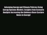 PDF Informing Energy and Climate Policies Using Energy Systems Models: Insights from Scenario