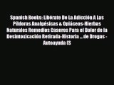 Read ‪Spanish Books: Libérate De La Adicción A Las Píldoras Analgésicas & Opiáceos-Hierbas