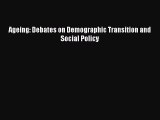 Download Ageing: Debates on Demographic Transition and Social Policy Ebook Online