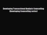 [Download] Developing Transactional Analysis Counselling (Developing Counselling series) [PDF]