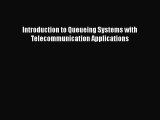 Read Introduction to Queueing Systems with Telecommunication Applications PDF Free