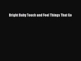 Download Bright Baby Touch and Feel Things That Go Ebook Free