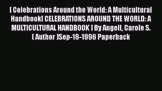 Read [ Celebrations Around the World: A Multicultural Handbook[ CELEBRATIONS AROUND THE WORLD: