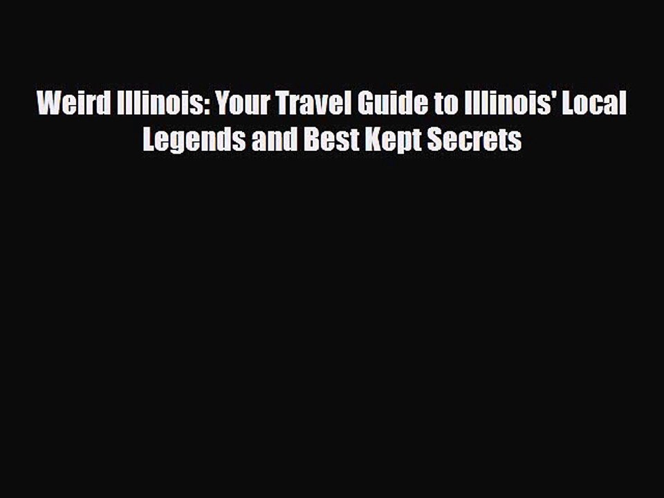 Download Weird Illinois: Your Travel Guide to Illinois' Local Legends and Best Kept Secrets