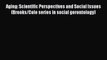 Read Aging: Scientific Perspectives and Social Issues (Brooks/Cole series in social gerontology)