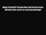 Read Aging: Scientific Perspectives and Social Issues (Brooks/Cole series in social gerontology)