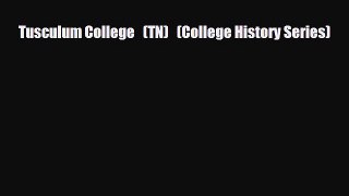 PDF Tusculum College   (TN)   (College History Series) Free Books