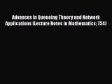 Download Advances in Queueing Theory and Network Applications (Lecture Notes in Mathematics