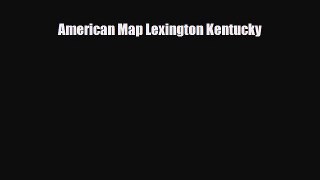 Download American Map Lexington Kentucky PDF Book Free