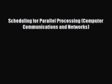 Download Scheduling for Parallel Processing (Computer Communications and Networks) PDF Free
