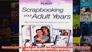 Download PDF  Scrapbooking Your Adult Years 185 Outstanding Ideas for Pages about GrownUps Memory FULL FREE