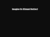 Read Imagine Us (Kimani Hotties) Ebook Online