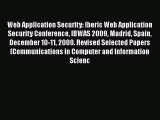 Read Web Application Security: Iberic Web Application Security Conference IBWAS 2009 Madrid
