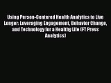 Read Using Person-Centered Health Analytics to Live Longer: Leveraging Engagement Behavior