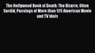 Read The Hollywood Book of Death: The Bizarre Often Sordid Passings of More than 125 American