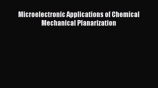 Read Microelectronic Applications of Chemical Mechanical Planarization Ebook Free