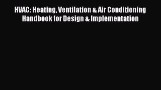 Read HVAC: Heating Ventilation & Air Conditioning Handbook for Design & Implementation PDF