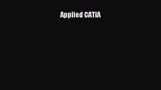 Read Applied CATIA Ebook Free