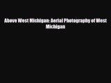 Download Above West Michigan: Aerial Photography of West Michigan Free Books