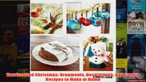 Download PDF  Handcrafted Christmas Ornaments Decorations and Cookie Recipes to Make at Home FULL FREE