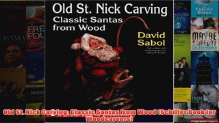 Download PDF  Old St Nick Carving Classic Santas from Wood Schiffer Book for Woodcarvers FULL FREE