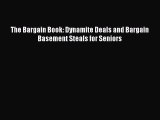Read The Bargain Book: Dynamite Deals and Bargain Basement Steals for Seniors Ebook Free