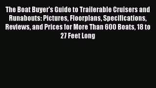 Read The Boat Buyer's Guide to Trailerable Cruisers and Runabouts: Pictures Floorplans Specifications