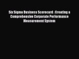 Read Six Sigma Business Scorecard : Creating a Comprehensive Corporate Performance Measurement