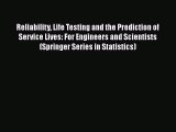 Read Reliability Life Testing and the Prediction of Service Lives: For Engineers and Scientists
