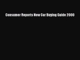 Read Consumer Reports New Car Buying Guide 2000 Ebook Free