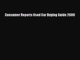 Read Consumer Reports Used Car Buying Guide 2000 PDF Online