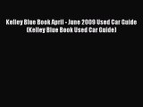 Read Kelley Blue Book April - June 2009 Used Car Guide (Kelley Blue Book Used Car Guide) Ebook