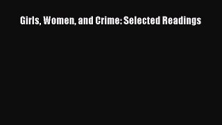 Download Girls Women and Crime: Selected Readings PDF Free