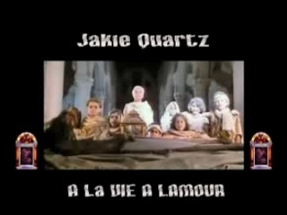 Jakie Quartz - A La Vie A L'amour