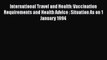 Read International Travel and Health: Vaccination Requirements and Health Advice : Situation