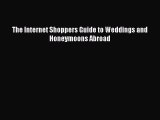 Download The Internet Shoppers Guide to Weddings and Honeymoons Abroad PDF Online