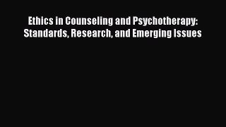 [PDF] Ethics in Counseling and Psychotherapy: Standards Research and Emerging Issues [Download]