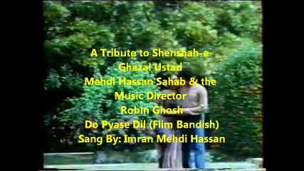 Do Pyase Dil (Flim Bandish) Imran Mehdi Hassan